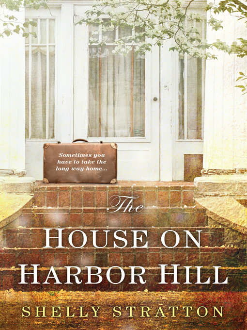 Title details for The House on Harbor Hill by Shelly Stratton - Available